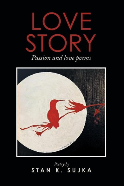 Love Story, Stan K. Sujka - Paperback - 9798765258255