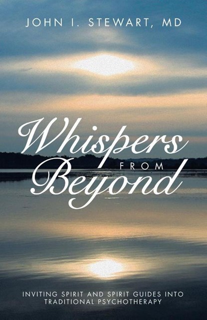 Whispers From Beyond, John I. Stewart MD - Paperback - 9798765263679