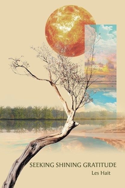 Seeking Shining Gratitude, Les Hait - Paperback - 9798765266724