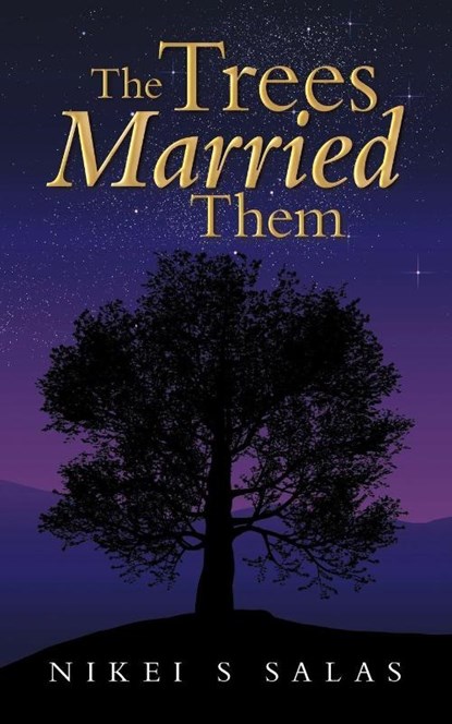 The Trees Married Them, Nikei S Salas - Paperback - 9798765268285