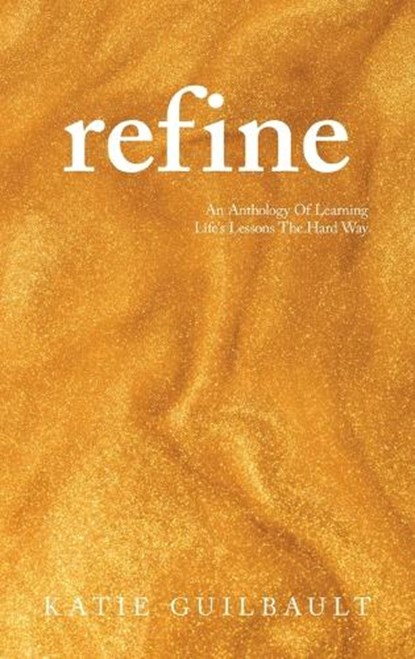 Refine, Katie Guilbault - Gebonden - 9798765268414