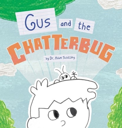 Gus and the Chatterbug, Adam Schilling - Gebonden - 9798765269763