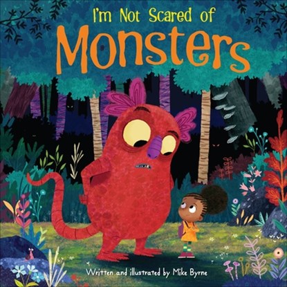 I'm Not Scared of Monsters, Mike Byrne - Gebonden - 9798765401835