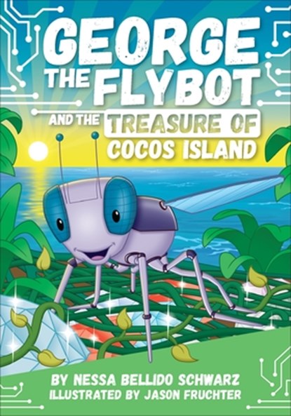 George the Flybot and the Treasure of Cocos Island, Nessa Bellido Schwarz - Gebonden - 9798765411841