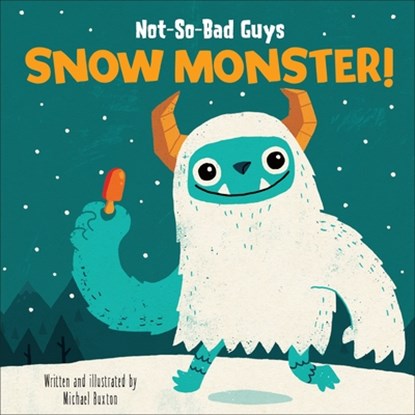 Not-So-Bad Guys Snow Monster!, Michael Buxton - Gebonden - 9798765412114