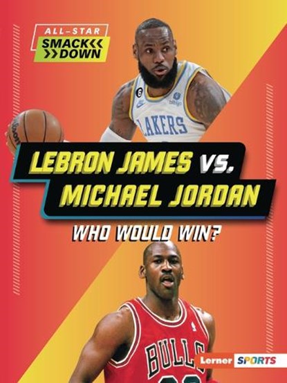 Lebron James vs. Michael Jordan: Who Would Win?, Keith Elliot Greenberg - Paperback - 9798765602454