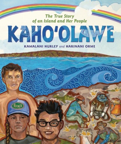 Kaho&#699;olawe: The True Story of an Island and Her People, Kamalani Hurley - Gebonden - 9798765605011