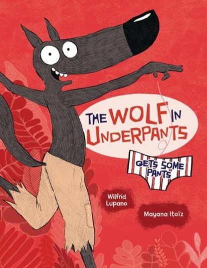 The Wolf in Underpants Gets Some Pants, Wilfrid Lupano - Paperback - 9798765607480