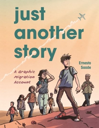Just Another Story: A Graphic Migration Account, Ernesto Saade - Paperback - 9798765623367