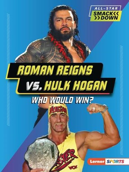 Roman Reigns vs. Hulk Hogan: Who Would Win?, Josh Anderson - Paperback - 9798765623558