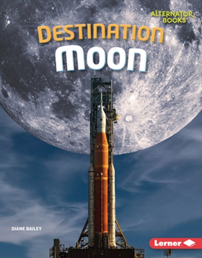 Destination Moon, Diane Bailey - Gebonden - 9798765625637