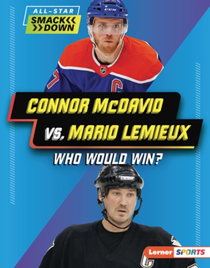 Connor McDavid vs. Mario LeMieux: Who Would Win?, K. C. Kelley - Gebonden - 9798765625866