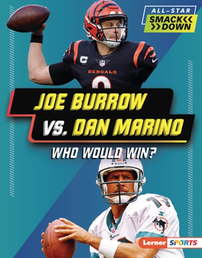 Joe Burrow vs. Dan Marino: Who Would Win?, Jim Gigliotti - Gebonden - 9798765625880