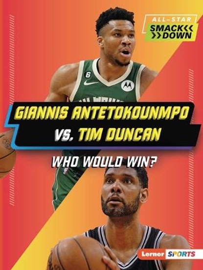 Giannis Antetokounmpo vs. Tim Duncan: Who Would Win?, K. C. Kelley - Paperback - 9798765628119