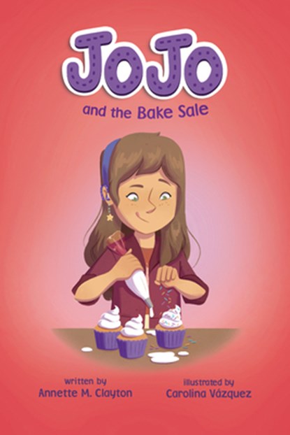 Jojo and the Bake Sale, Annette M. Clayton - Paperback - 9798765628393