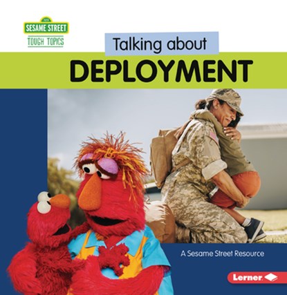 Talking about Deployment: A Sesame Street (R) Resource, Charlotte Reed - Paperback - 9798765629666