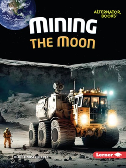 Mining the Moon, Diane Lindsey Reeves - Paperback - 9798765629826