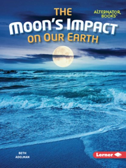 The Moon's Impact on Our Earth, Beth Adelman - Paperback - 9798765629833