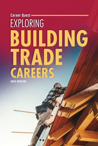 Exploring Building Trade Careers, Greg Robison - Gebonden - 9798765644164