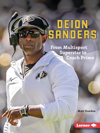 Deion Sanders: From Multisport Superstar to Coach Prime, Matt Doeden - Paperback - 9798765644300
