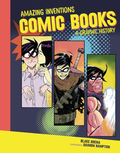 Comic Books: A Graphic History, Blake Hoena - Gebonden - 9798765647356