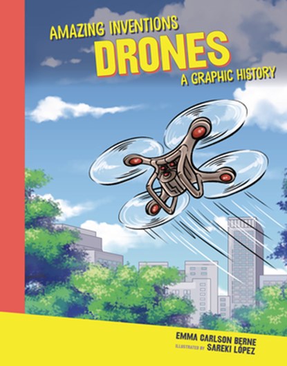 Drones: A Graphic History, Emma Carlson-Berne - Gebonden - 9798765647363