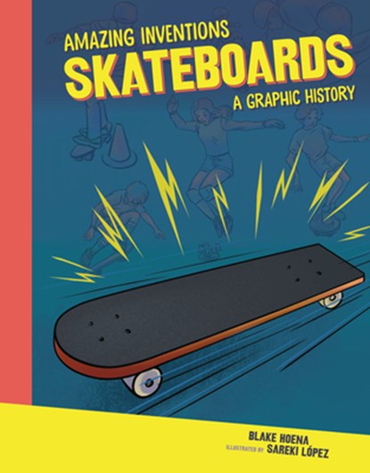 Skateboards: A Graphic History, Blake Hoena - Gebonden - 9798765647370