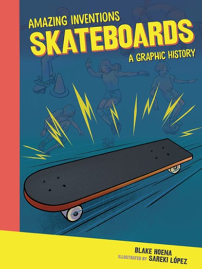 Skateboards: A Graphic History, Blake Hoena - Paperback - 9798765647455