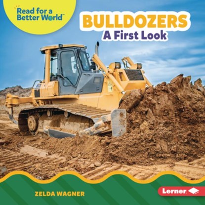 Bulldozers: A First Look, Zelda Wagner - Gebonden - 9798765647813