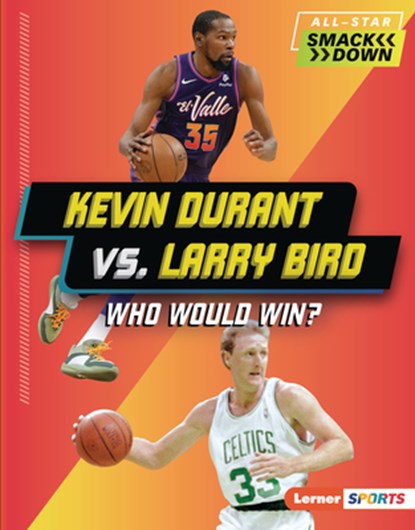 Kevin Durant vs. Larry Bird: Who Would Win?, Margaret J. Goldstein - Gebonden - 9798765648247