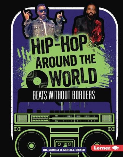 Hip-Hop Around the World: Beats Without Borders, Monica B. Morall-Baker - Gebonden - 9798765659885
