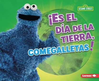 ¡Es El Día de la Tierra, Comegalletas! (It's Earth Day, Cookie Monster!), Mary Lindeen - Paperback - 9798765661222