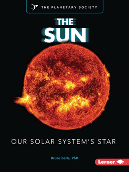 The Sun: Our Solar System's Star, Bruce Betts - Paperback - 9798765661765