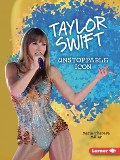 Taylor Swift: Unstoppable Icon, Marie-Therese Miller - Paperback - 9798765661819
