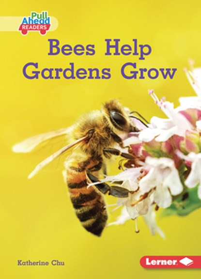 Bees Help Gardens Grow, Katherine Chu - Paperback - 9798765661956