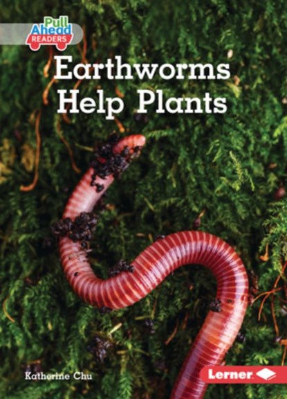 Earthworms Help Plants, Katherine Chu - Paperback - 9798765661970