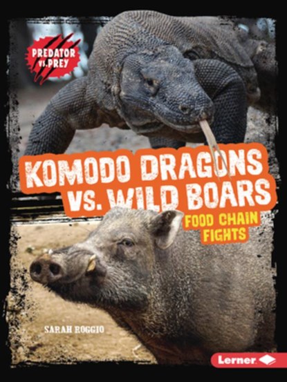 Komodo Dragons vs. Wild Boars: Food Chain Fights, Sarah Roggio - Paperback - 9798765662151