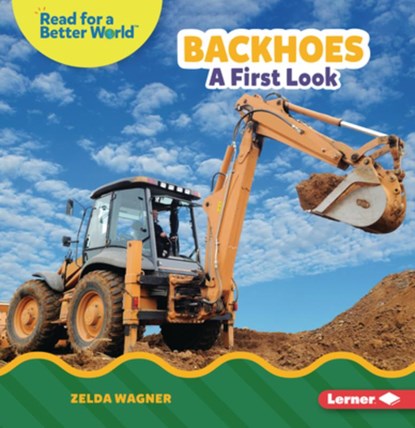 Backhoes: A First Look, Zelda Wagner - Paperback - 9798765662182