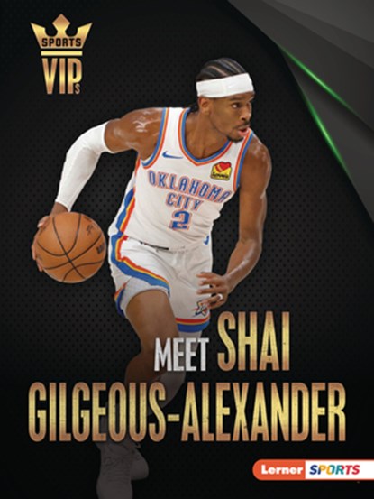 Meet Shai Gilgeous-Alexander: Oklahoma City Thunder Superstar, Margaret J. Goldstein - Paperback - 9798765662496