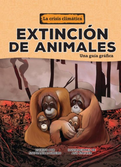 Extinción de Animales (Animal Extinctions): Una Guía Gráfica (a Graphic Guide), Stephanie Loureiro - Paperback - 9798765662908
