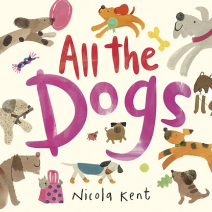 All the Dogs, Nicola Kent - Gebonden - 9798765663318