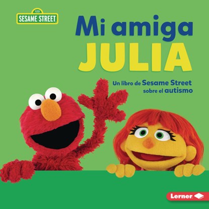 Mi Amiga Julia (My Friend Julia): Un Libro de Sesame Street (R) Sobre El Autismo (a Sesame Street (R) Book about Autism), Jennifer Cook - Gebonden - 9798765668207