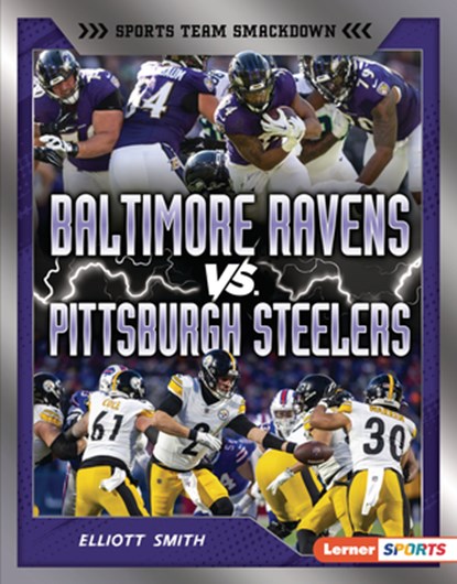 Baltimore Ravens vs. Pittsburgh Steelers: Rival Rumble, Elliott Smith - Gebonden - 9798765668610