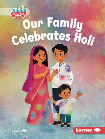 Our Family Celebrates Holi, Lucie Miller - Gebonden - 9798765668801