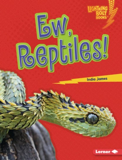 Ew, Reptiles!, India James - Gebonden - 9798765669020