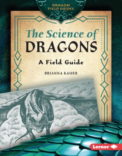 The Science of Dragons: A Field Guide, Brianna Kaiser - Gebonden - 9798765669303