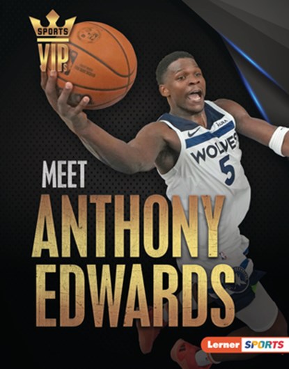 Meet Anthony Edwards: Minnesota Timberwolves Superstar, Matt Doeden - Gebonden - 9798765670859