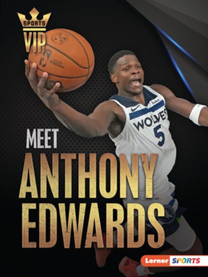 Meet Anthony Edwards: Minnesota Timberwolves Superstar, Matt Doeden - Paperback - 9798765670866