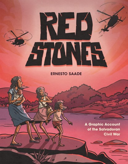 Red Stones: A Graphic Account of the Salvadoran Civil War, Ernesto Saade - Paperback - 9798765671368