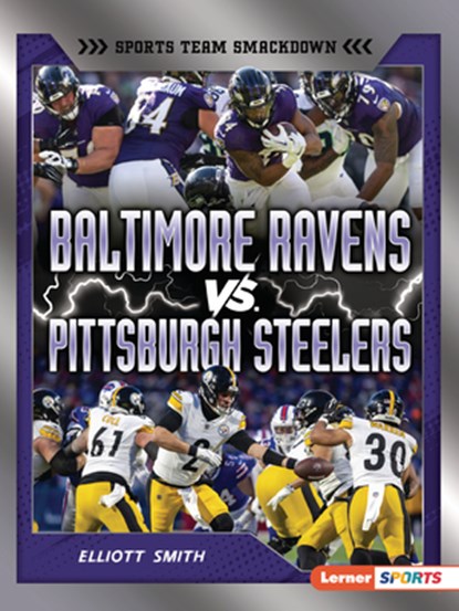 Baltimore Ravens vs. Pittsburgh Steelers: Rival Rumble, Elliott Smith - Paperback - 9798765683422